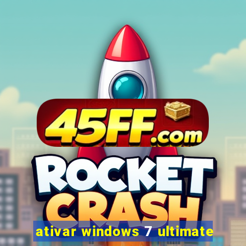 ativar windows 7 ultimate